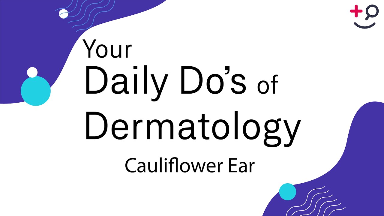 Cauliflower Ear - Daily Do's of Dermatology