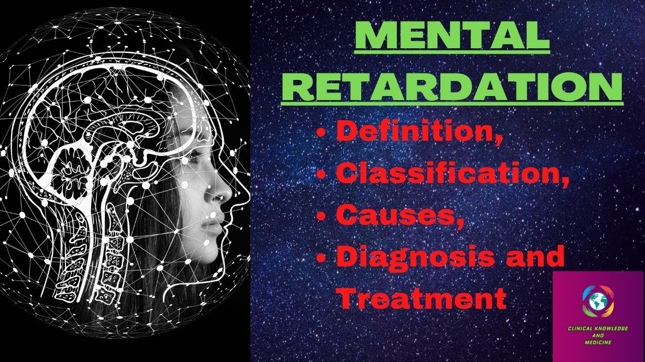 Mental Retardation| Definition, Classification, Causes, Diagnosis and Treatment| In Hindi & English