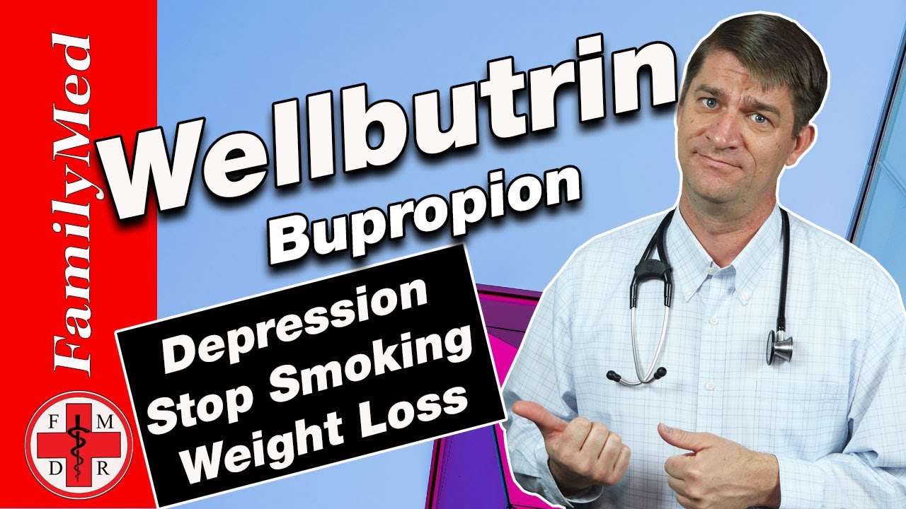 BUPROPION (WELLBUTRIN): Treatment for Depression/What are the Side Effects?