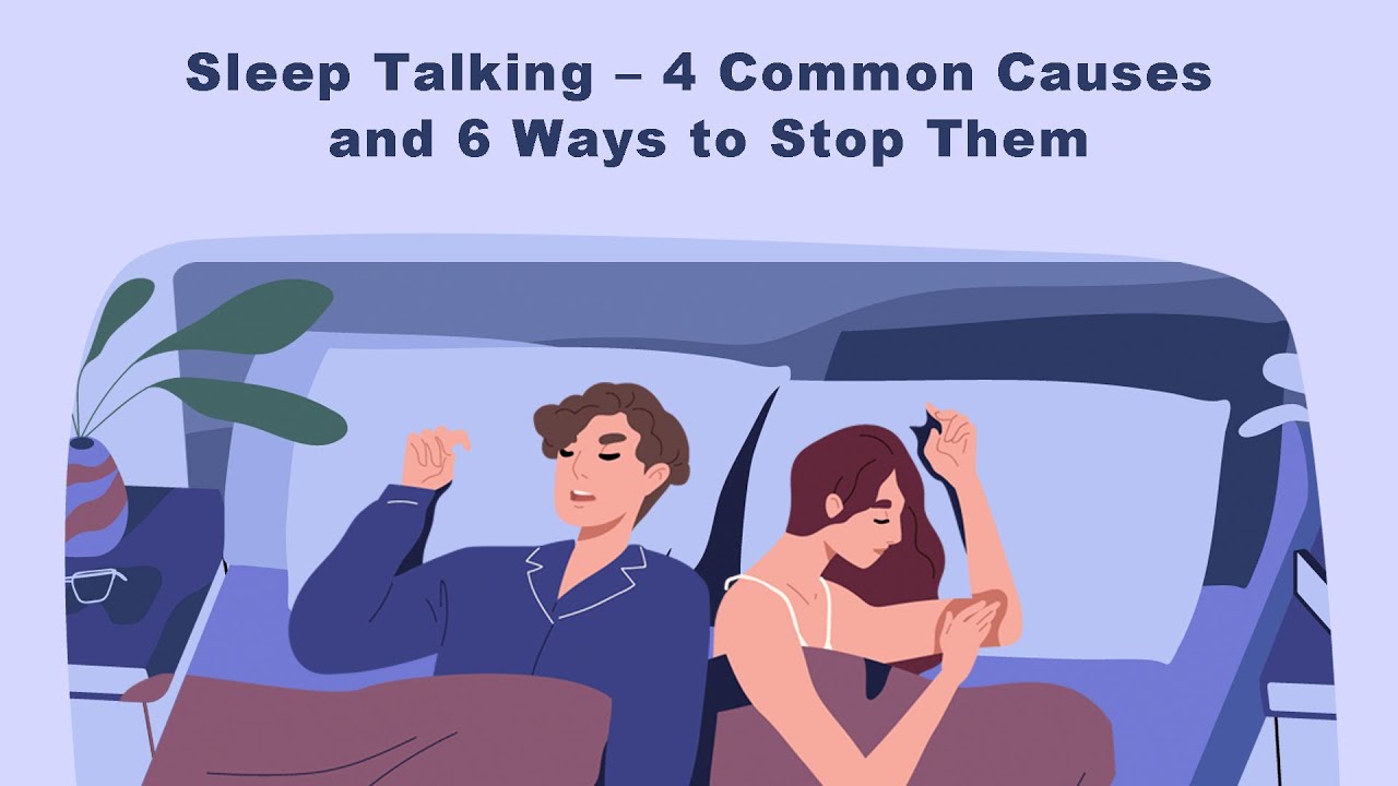 Sleep Talking – 4 Common Causes and 6 Ways to Stop Them