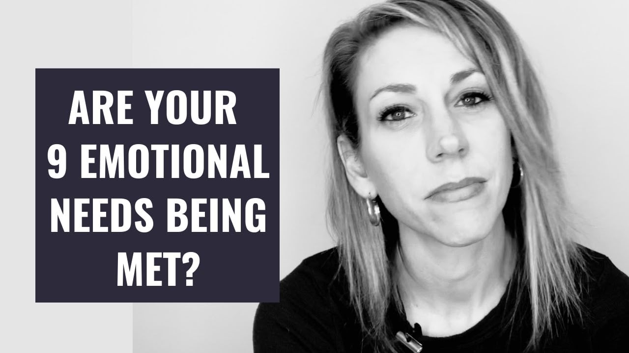 These Are Your 9 Basic Emotional Needs. Are They Being Met?