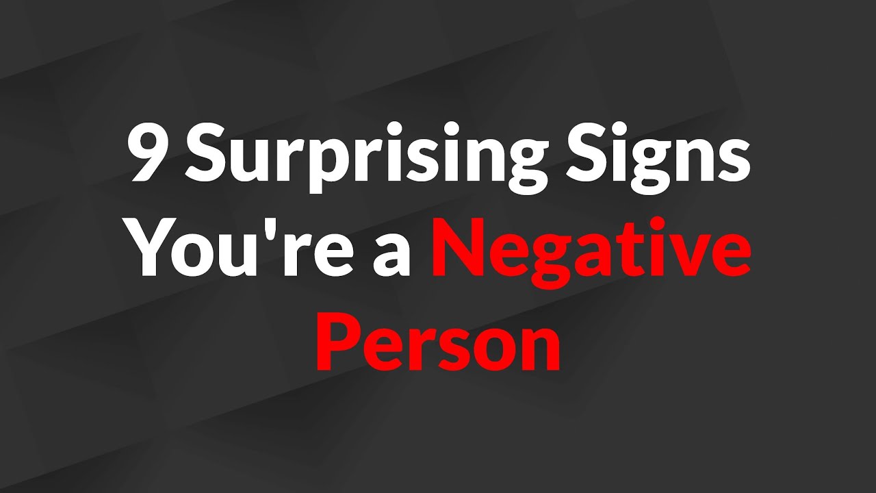 9 Surprising Signs You're a Negative Person