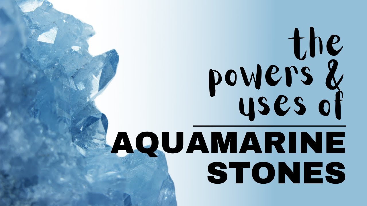 Aquamarine Stone: Spiritual Meaning, Powers And Uses