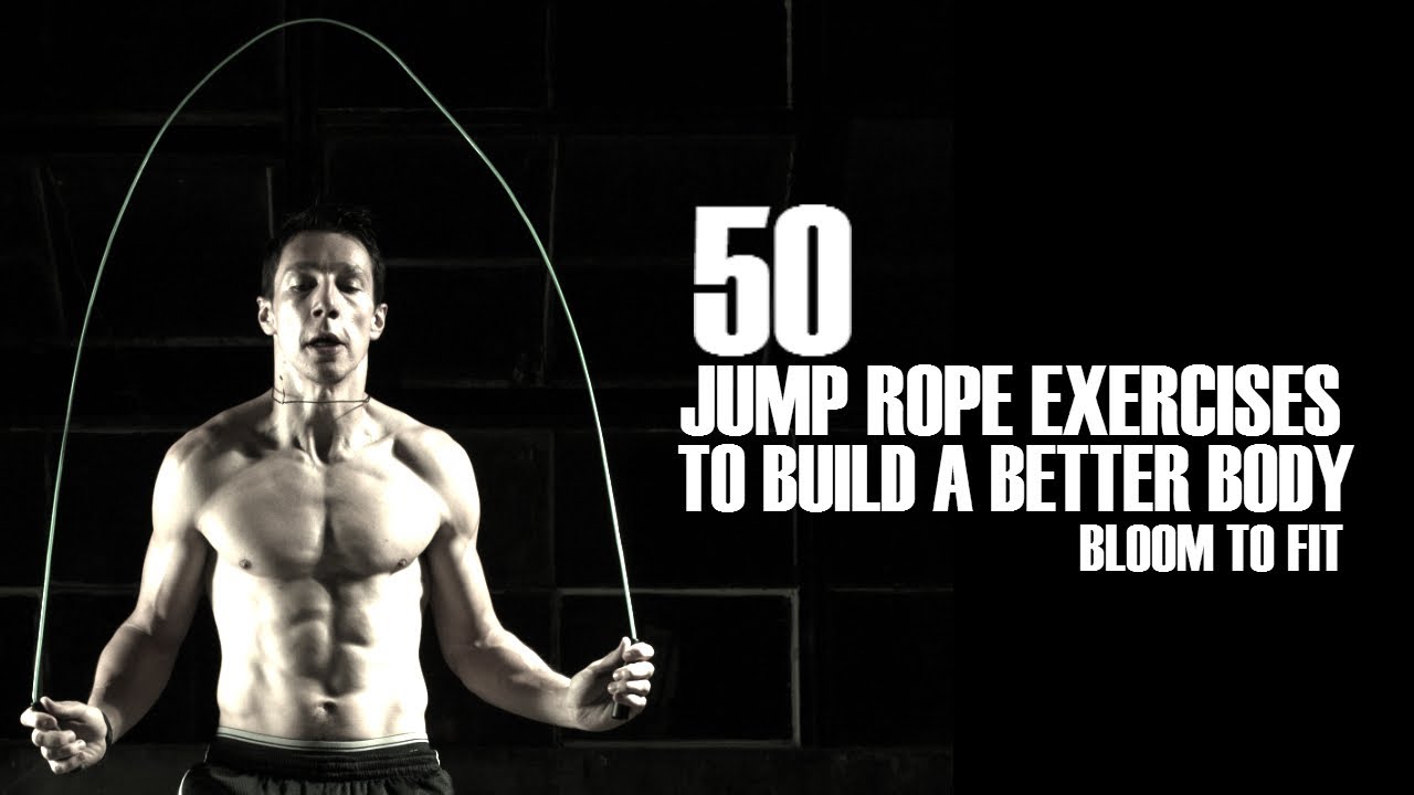 50 Jump Rope Exercises to Build a Better Body [Bloom to Fit]