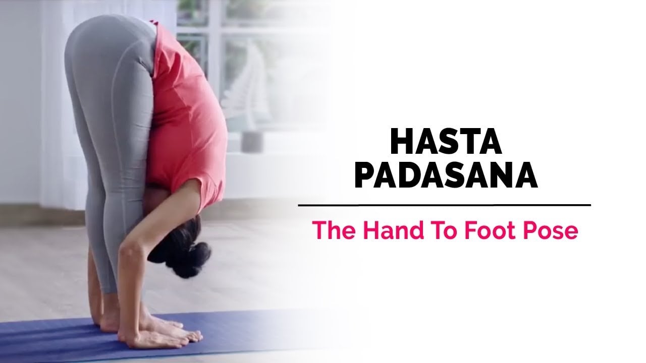 Hasta Padasana | Hand-To-Foot-Pose | Steps | Benefits | Yogic Fitness