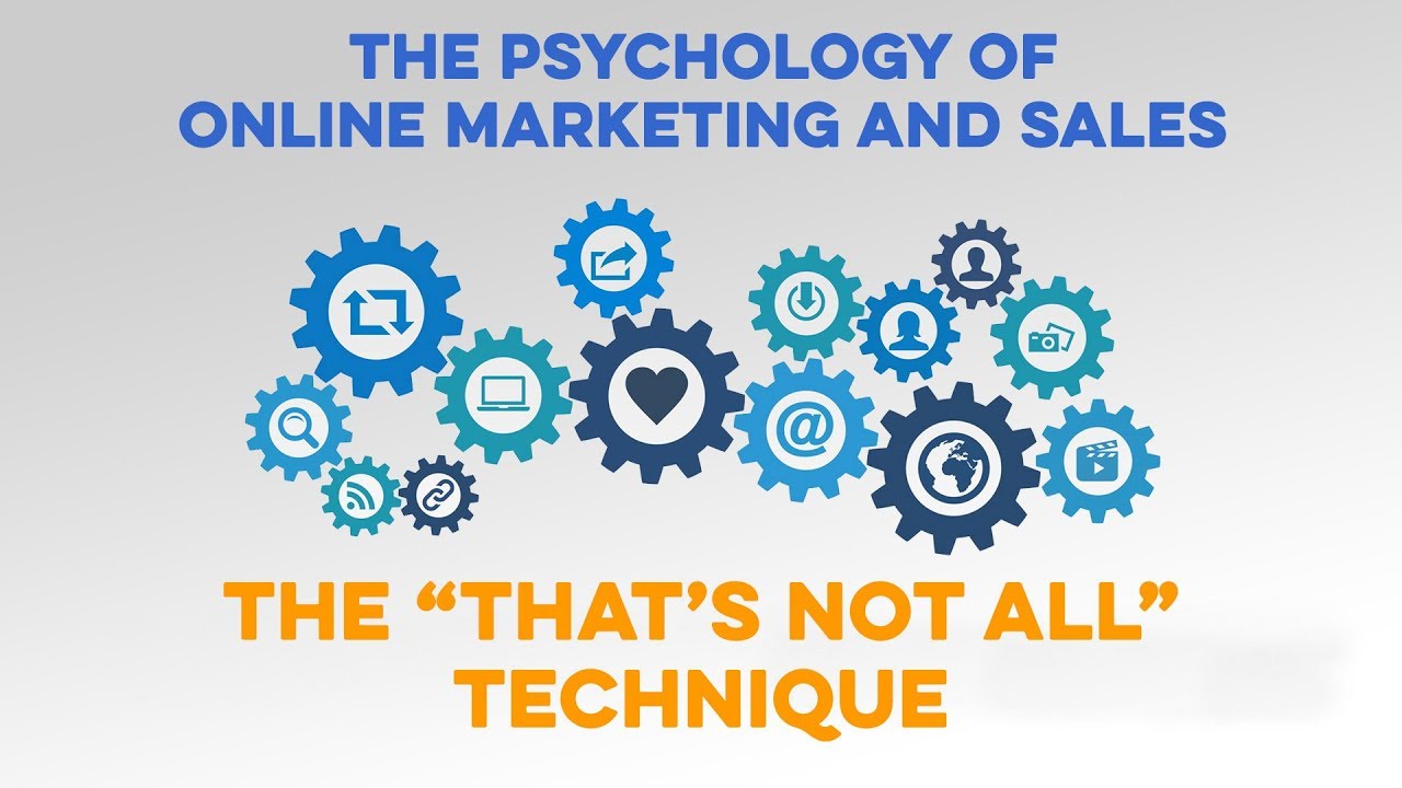 The "That's Not All" Technique | Marketing Psychology