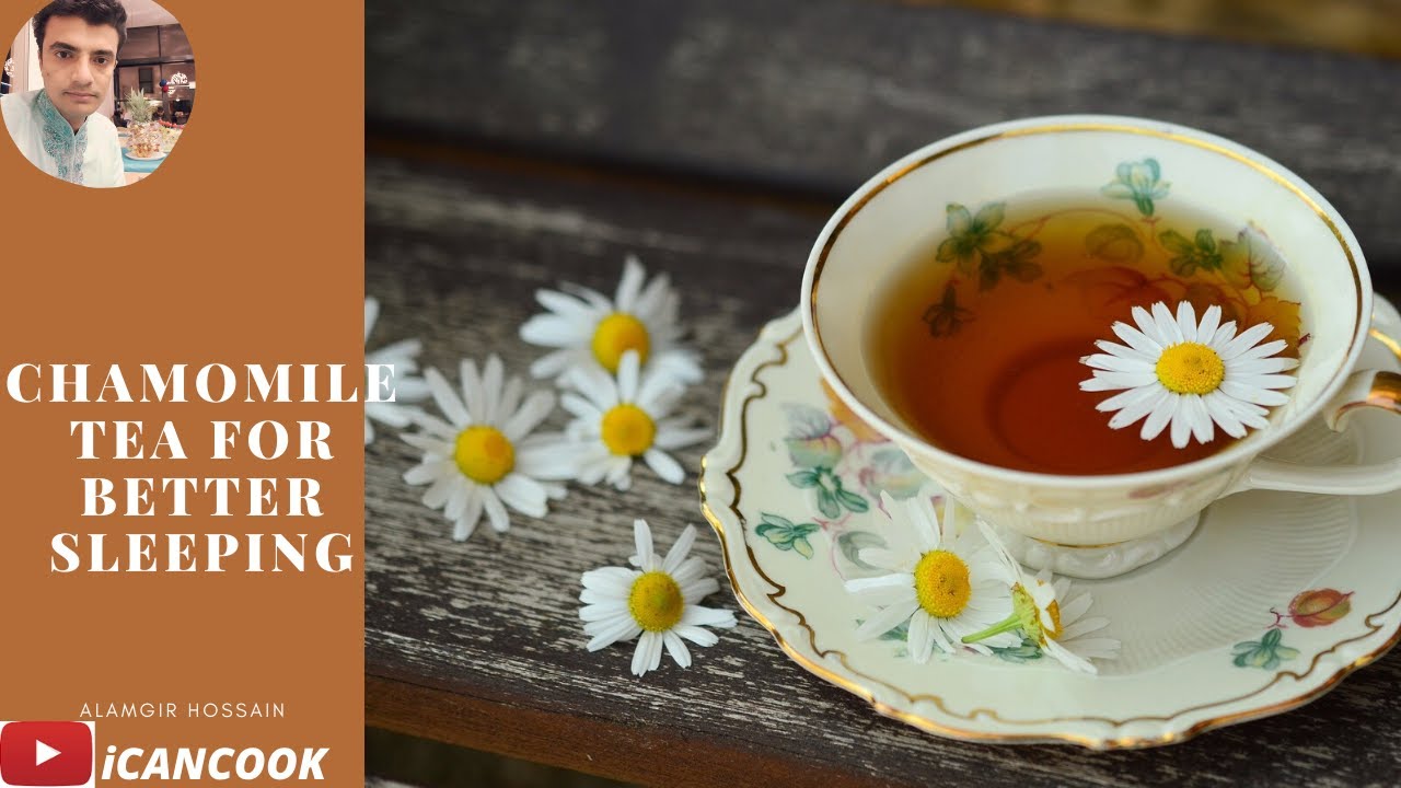 HOW TO COOK CHAMOMILE TEA PERFECTLY !!  TEA THAT HELP YOU TO SLEEP