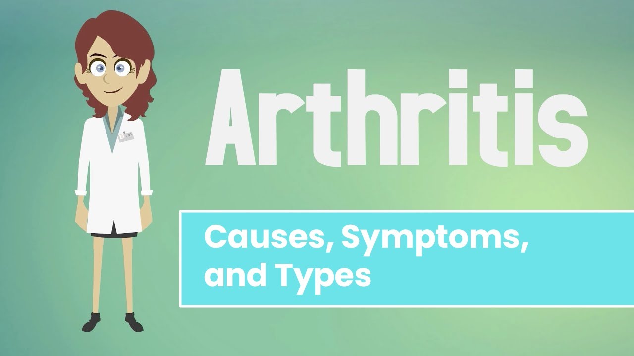 Arthritis - Causes, Symptoms and Types