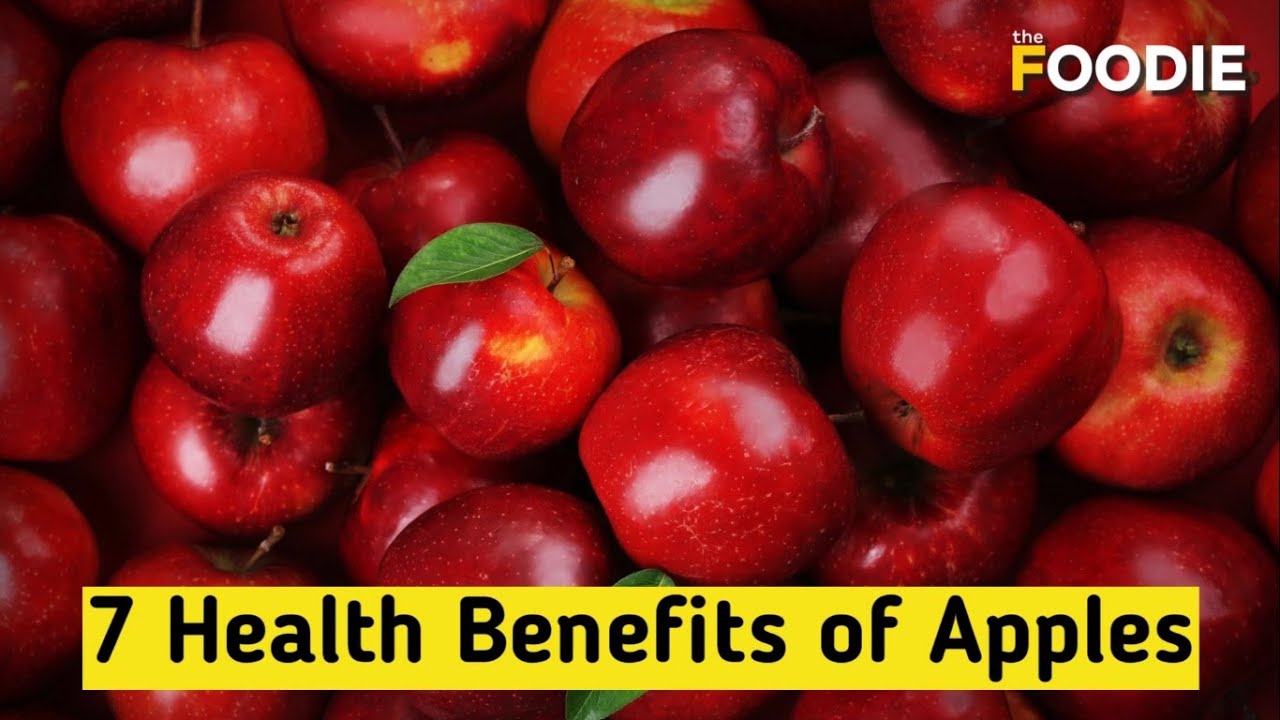 7 Health Benefits of Apple | Why Are Apples Healthy For You? | The Foodie