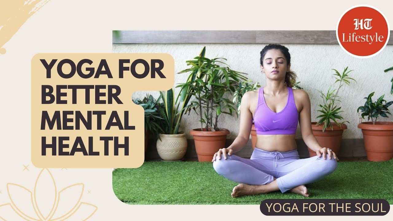 Relaxing Yoga for Better Mental Health | Yoga For The Soul | Hindustan Times