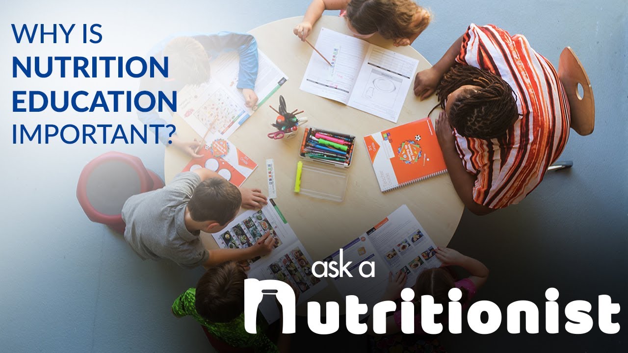 Why Is Nutrition Education Important?