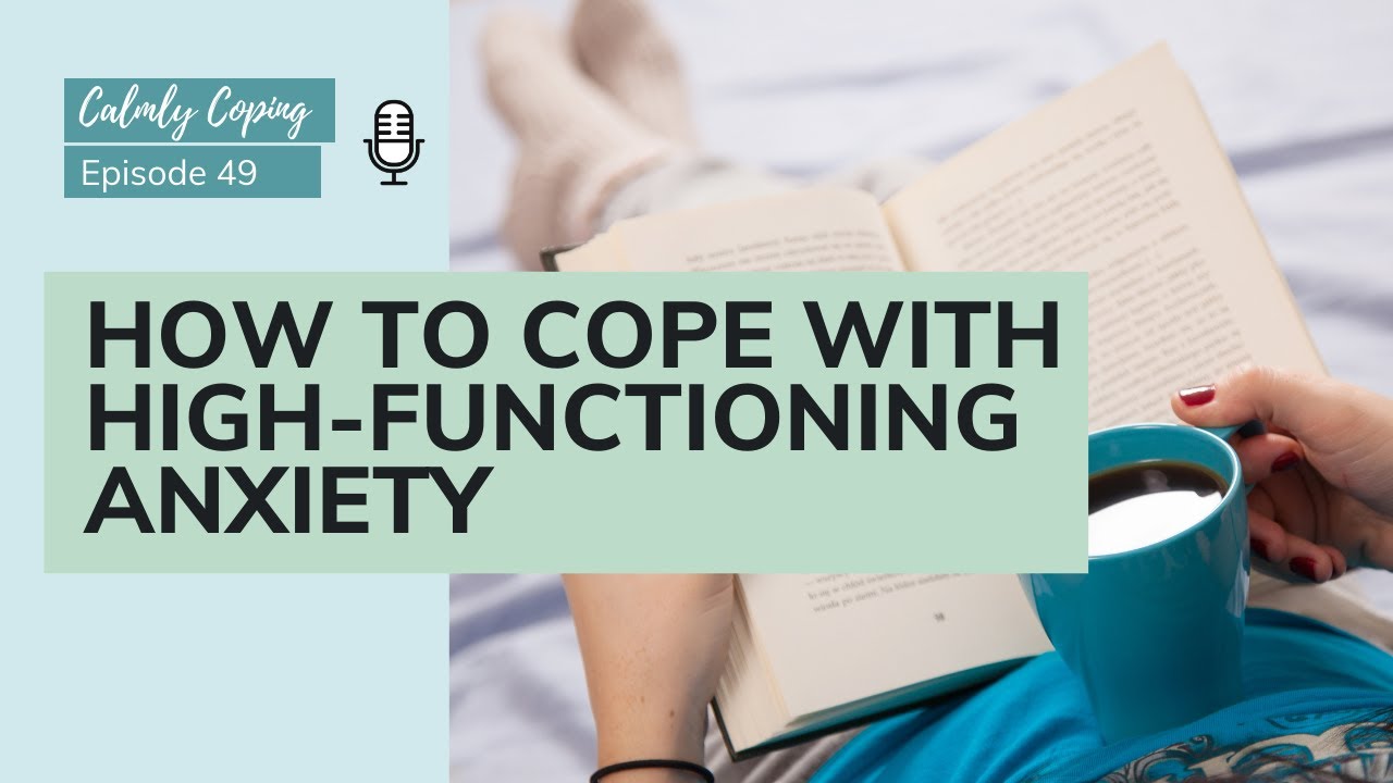 How To Cope With High Functioning Anxiety
