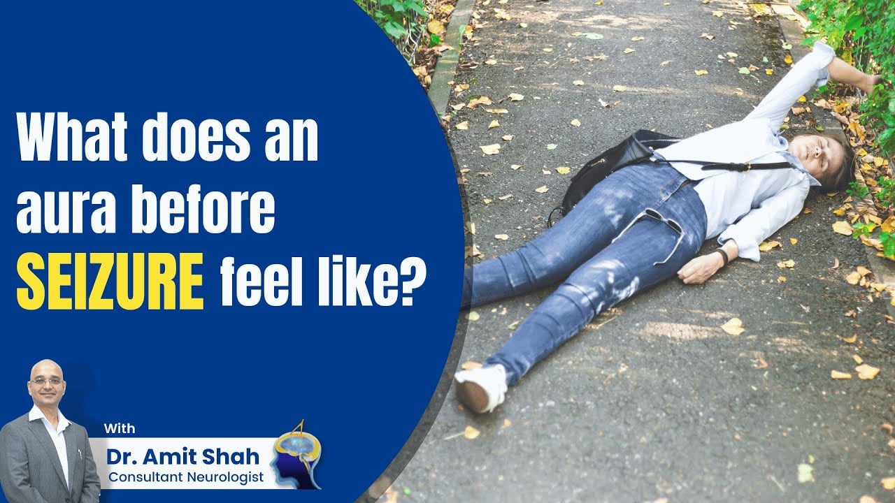 Auras Before Seizure | Warning Signs of a Seizure | Best Neurologist in Vasai, Mumbai - Dr Amit Shah
