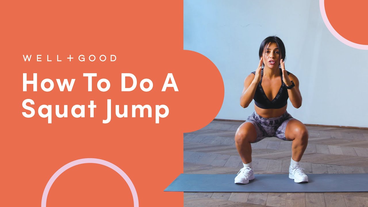 How To Do A Squat Jump | The Right Way | Well+Good