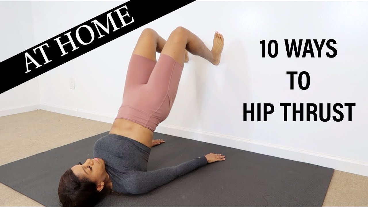10 Ways To HIP THRUST At HOME 🏠