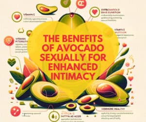 Avocado's Surprising Benefits For Enhanced Intimacy