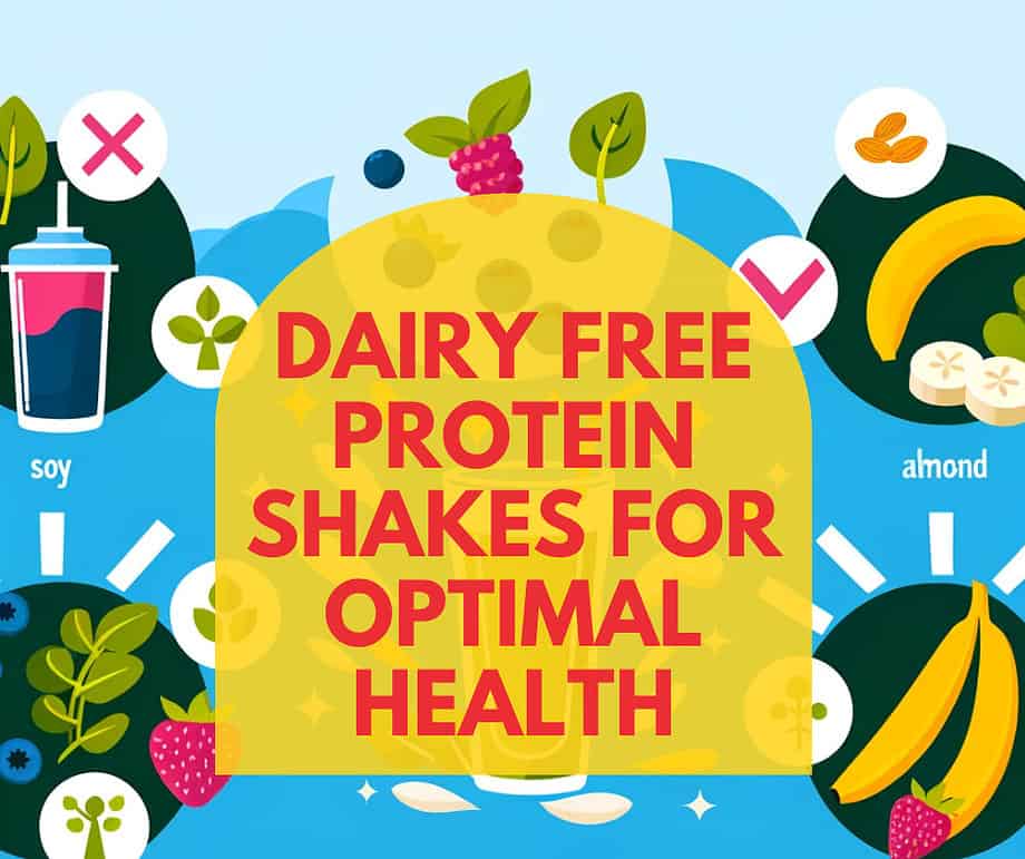 Dairy Free Protein Shakes For Optimal Health